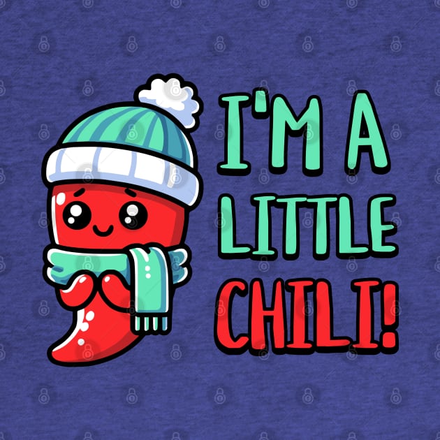 I'm a Little Chili! Cute Chili Pepper Cartoon by Cute And Punny